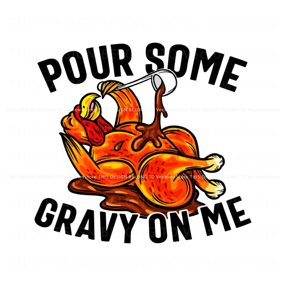 Funny Turkey Pour Some Gravy On Me SVG File For Cricut.jpg