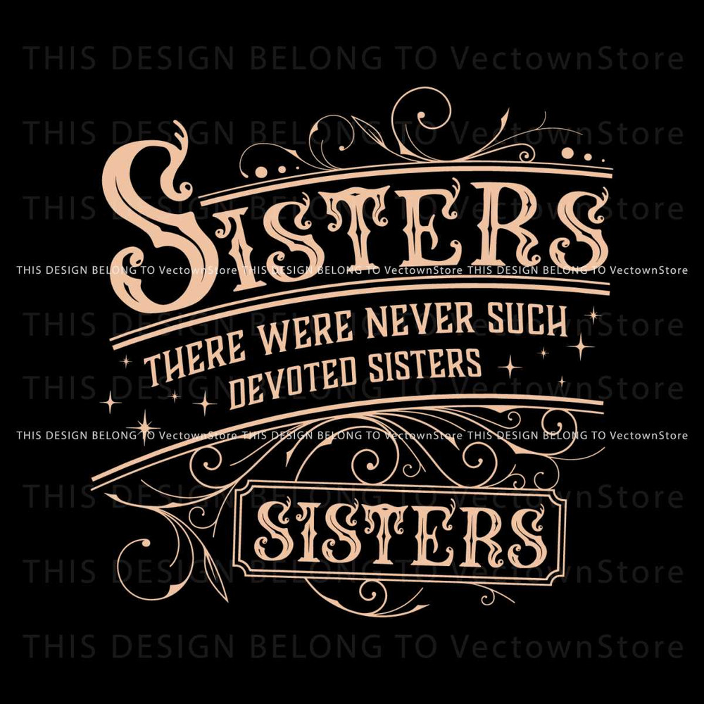 Haynes Sisters There Were Never Such Devoted Sisters SVG.jpg