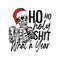 Ho Ho Holy Shit What A Year Christmas Coffee SVG Cricut File.jpg