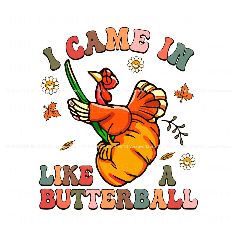 I Came In Like A Butterball SVG Cutting Digital File.jpg