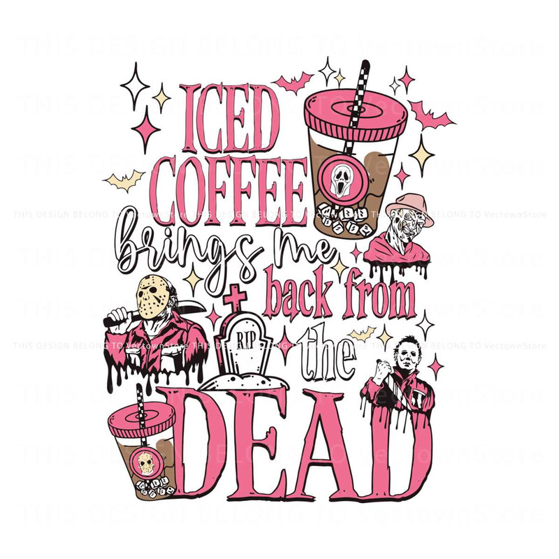 Iced Coffee Brings Me Back From The Dead SVG File For Cricut.jpg