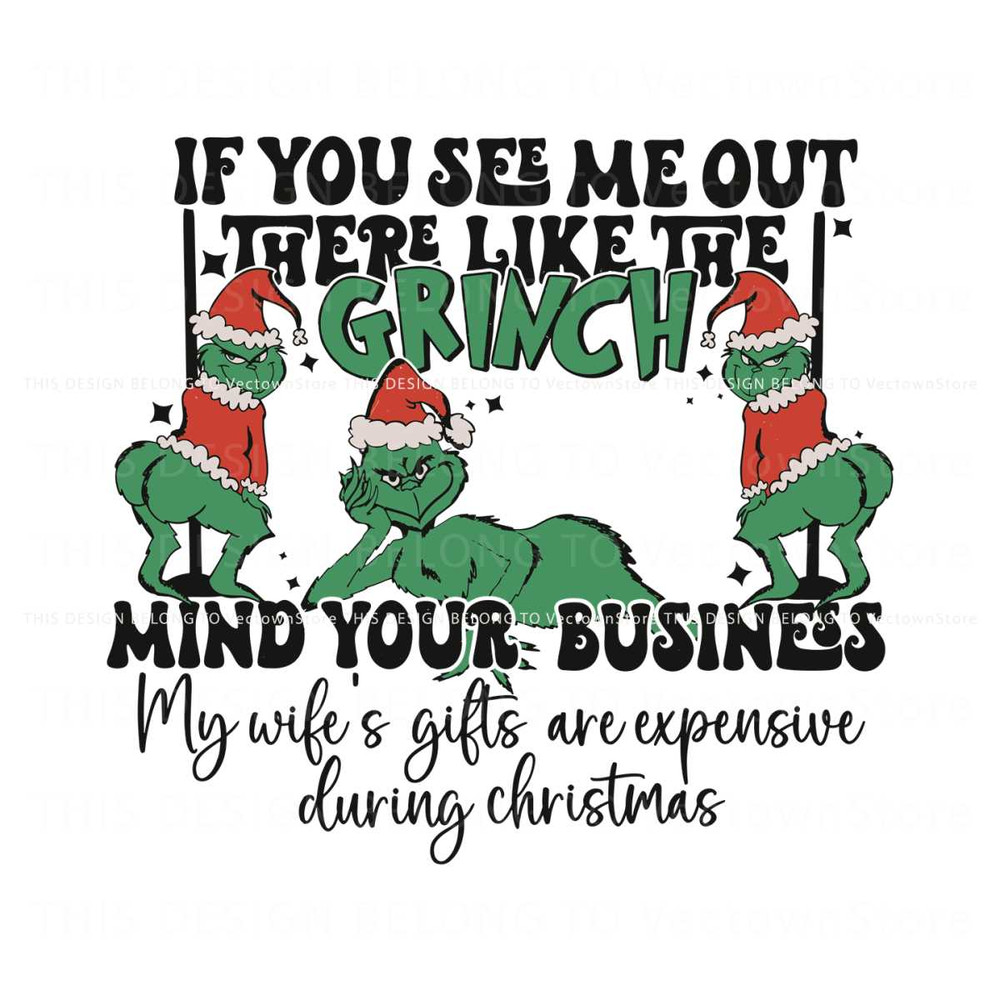 If You See Me Out There Like The Grinch SVG Cricut Files.jpg