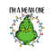 Im A Mean One Grinch Stole Christmas SVG File For Cricut.jpg