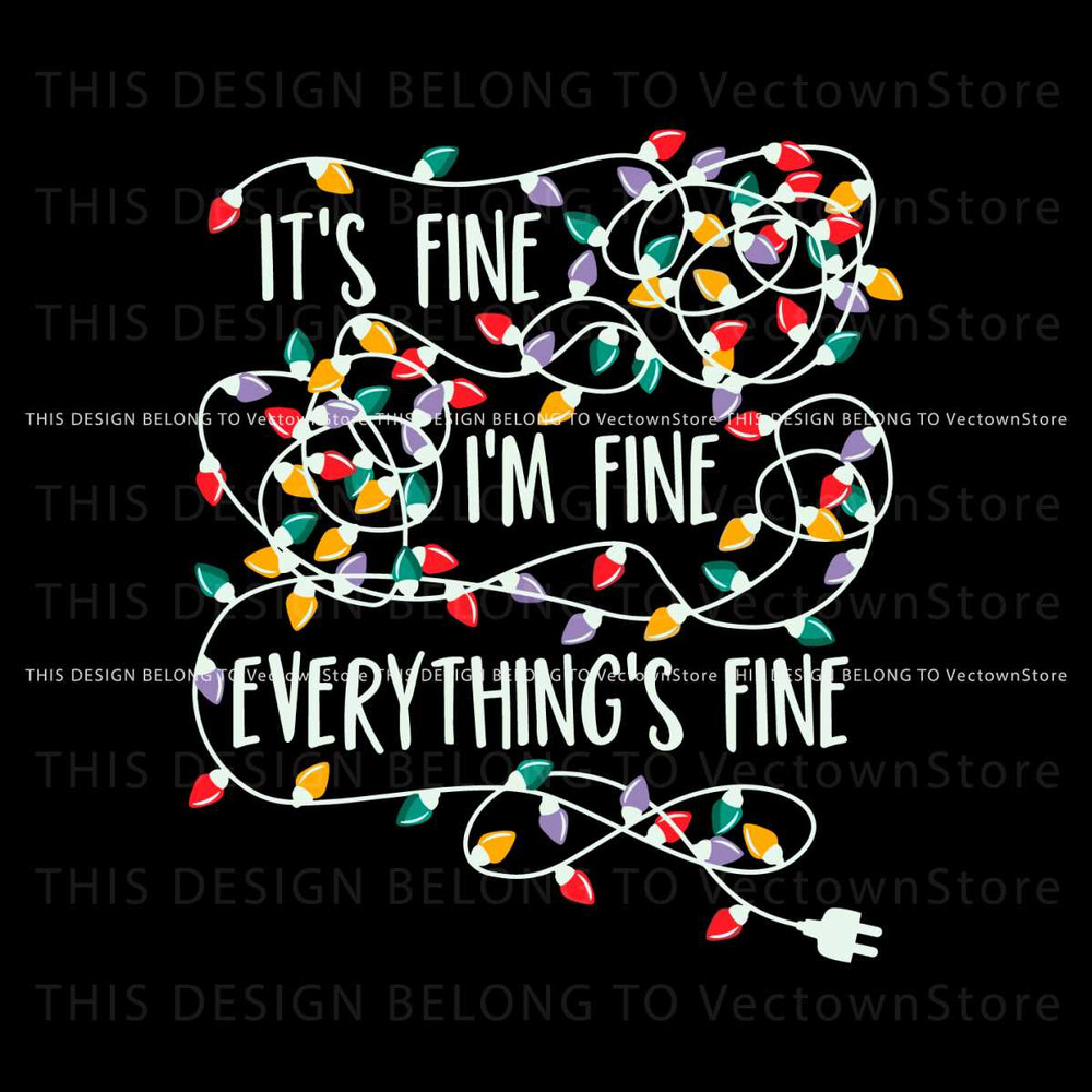 Its Fine Im Fine Everything Is Fine Christmas Tree Lights SVG.jpg