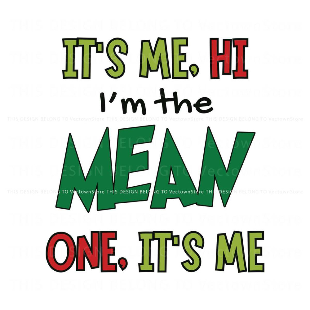 Its Me Hi Im The Mean One Its Me SVG Cutting Digital File.jpg