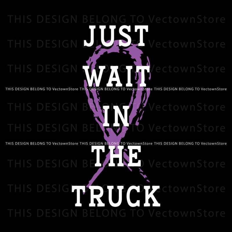 Just Wait in The Truck Domestic Violence Awareness SVG File.jpg