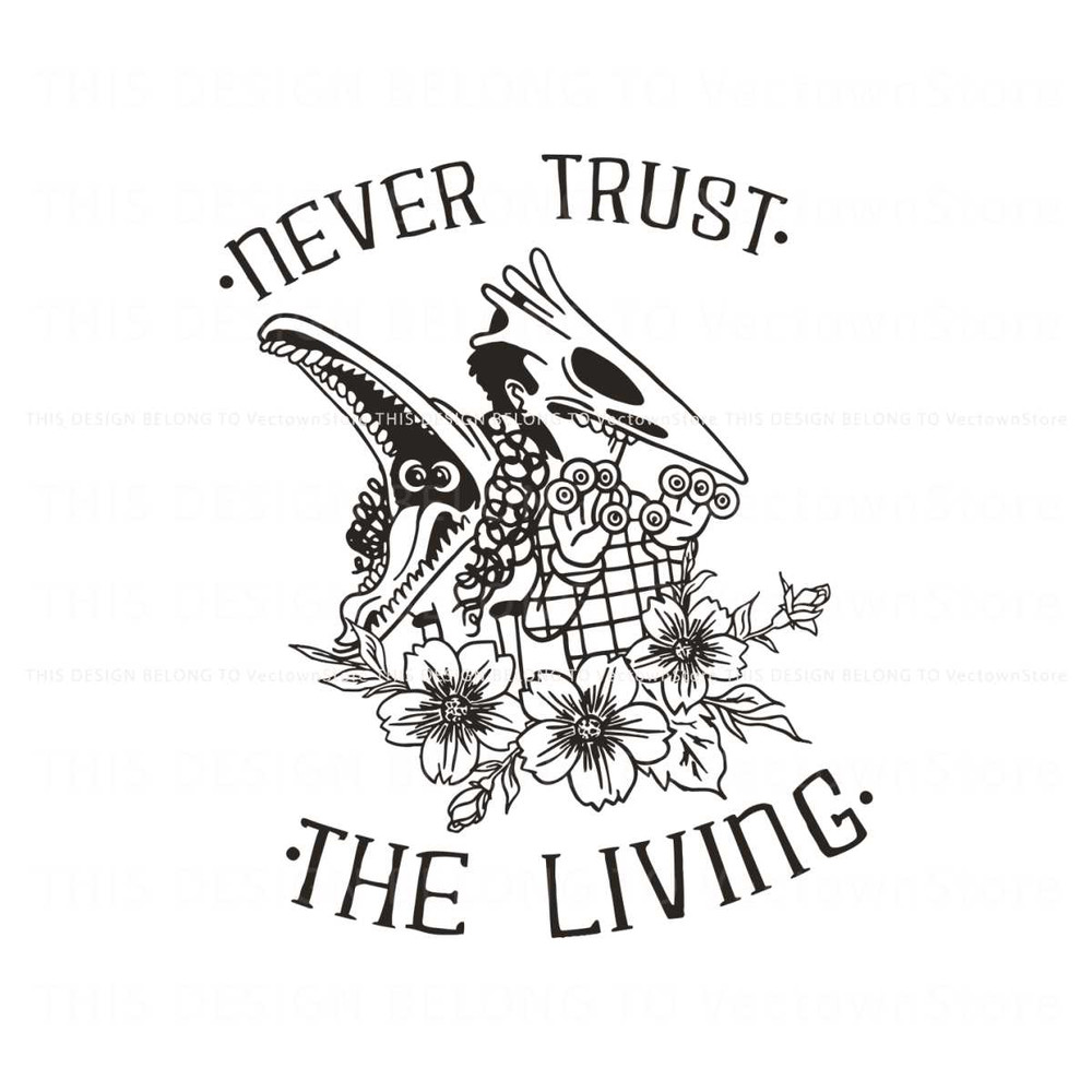 Never Trust The Living Halloween Boo Bash SVG Cricut File.jpg