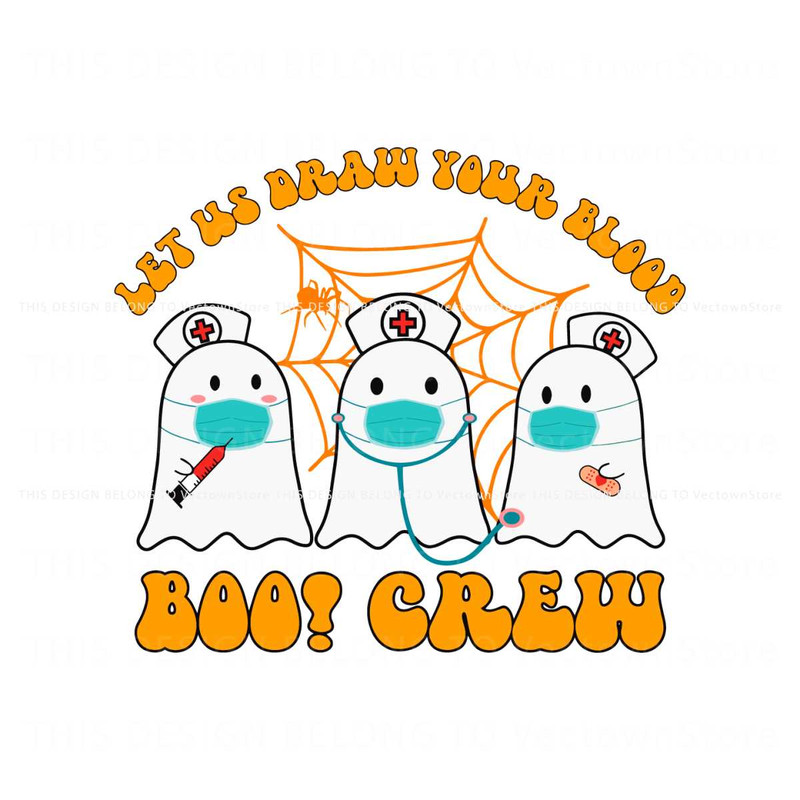 Phlebotomy Ghost Boo Crew Let Us Draw Your Blood SVG File.jpg
