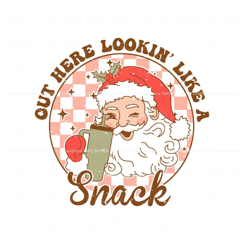 Retro Out Here Lookin Like A Snack Stanley Tumbler SVG File.jpg