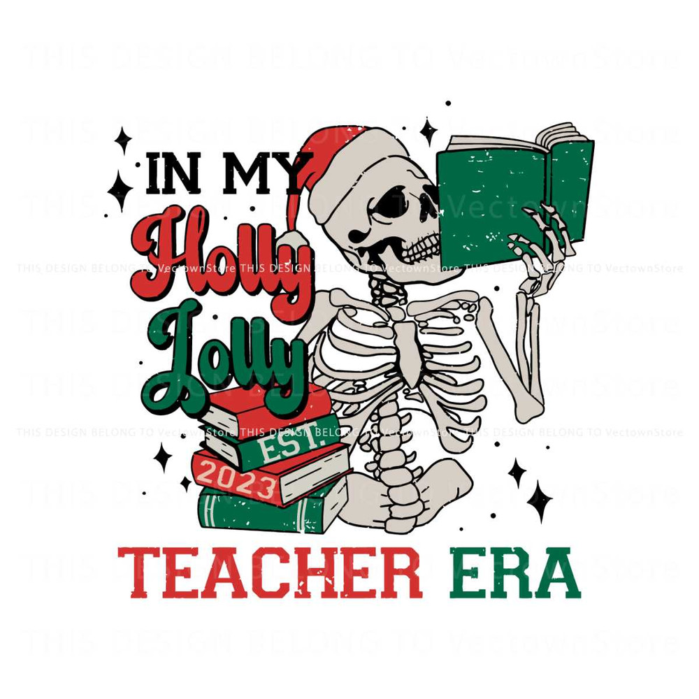 Skeleton In My Holly Jolly Teacher Era SVG Digital Cricut File.jpg