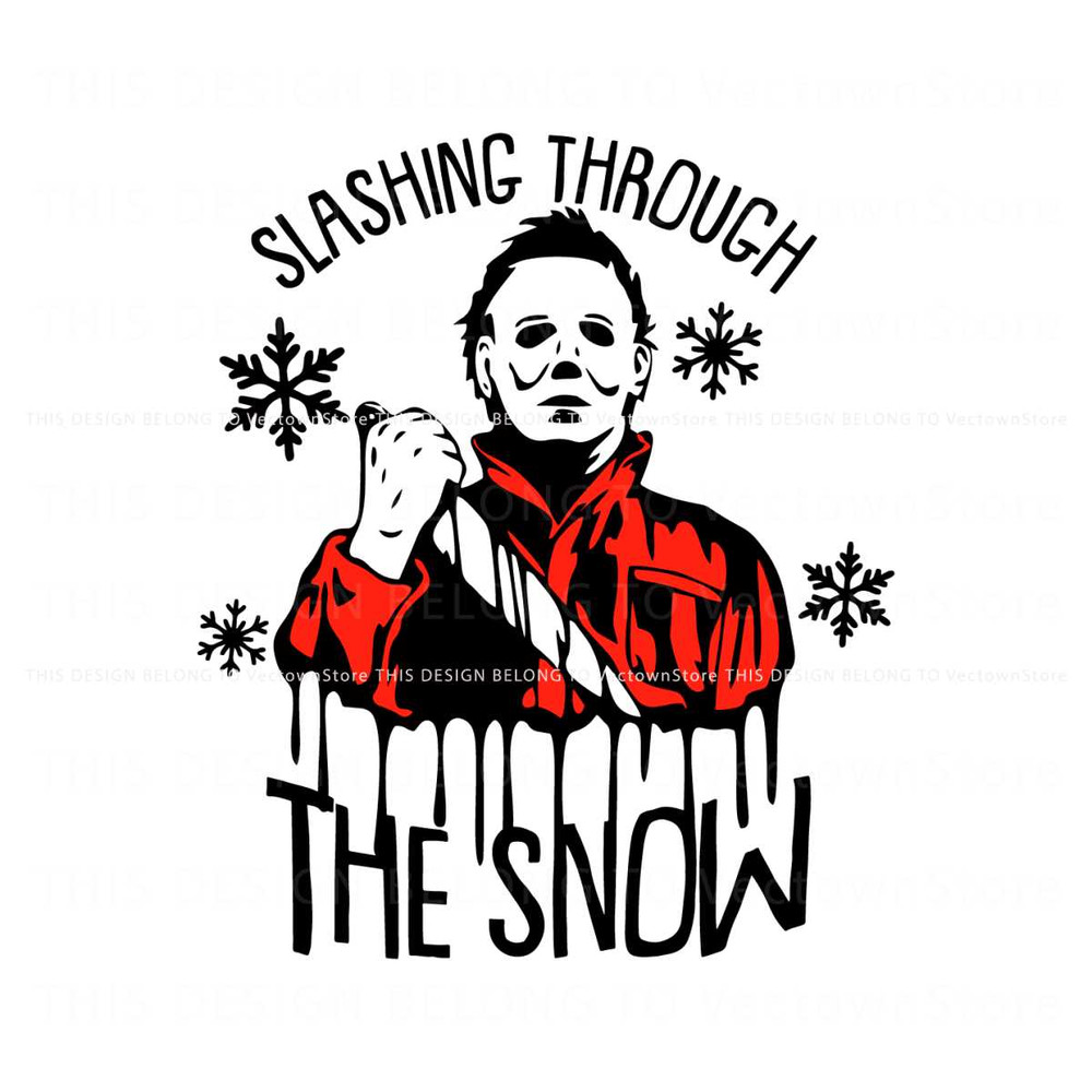 Slashin Through The Snow Michael Myers SVG Cricut Files.jpg
