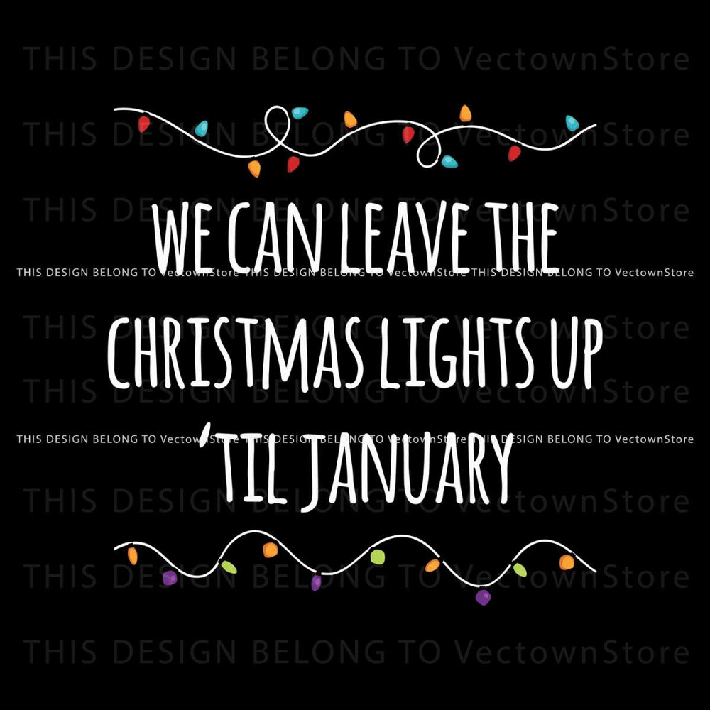 Taylor Lyrics We Can Leave The Christmas Lights SVG File.jpg