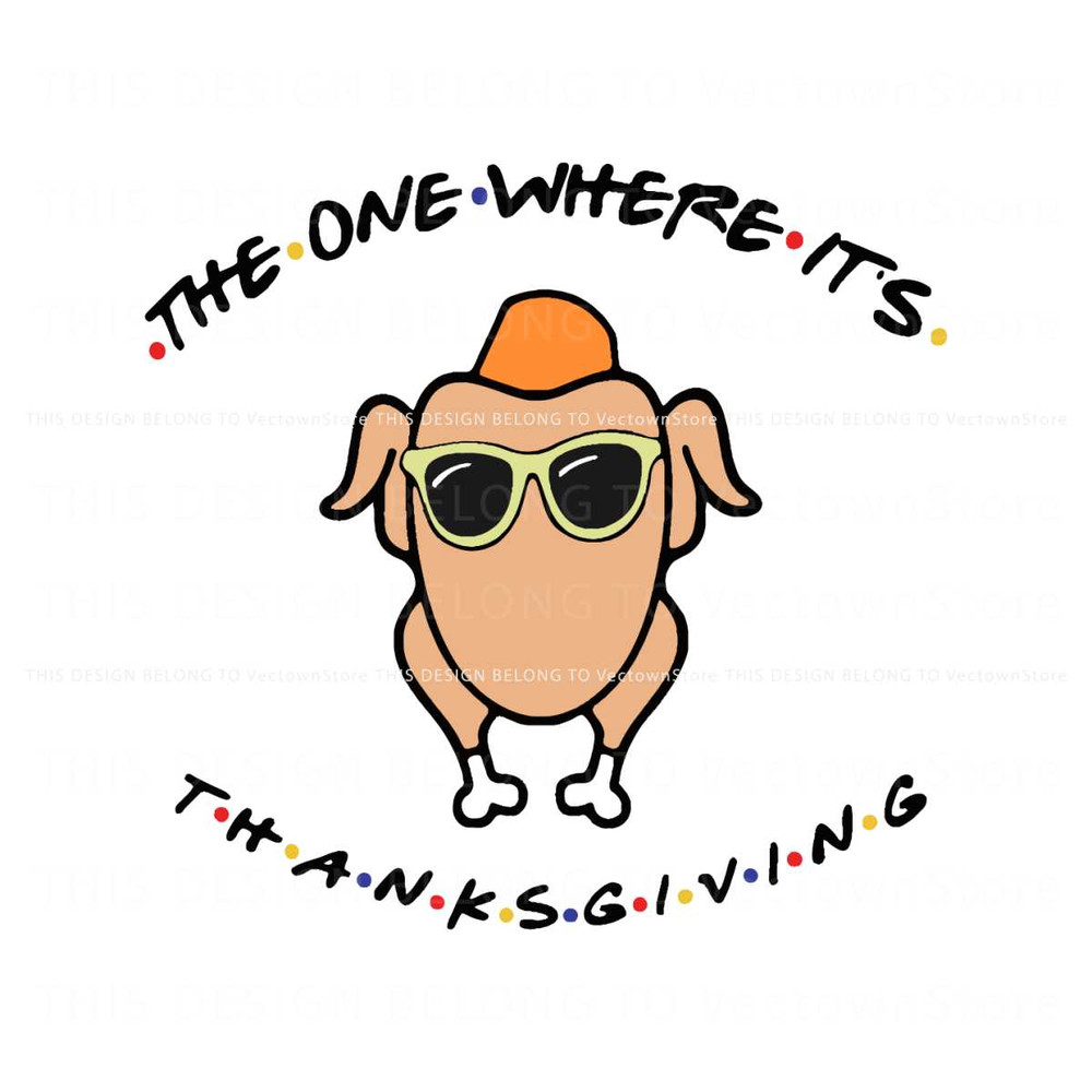 The One Where Its Thanksgiving SVG Graphic Design File.jpg