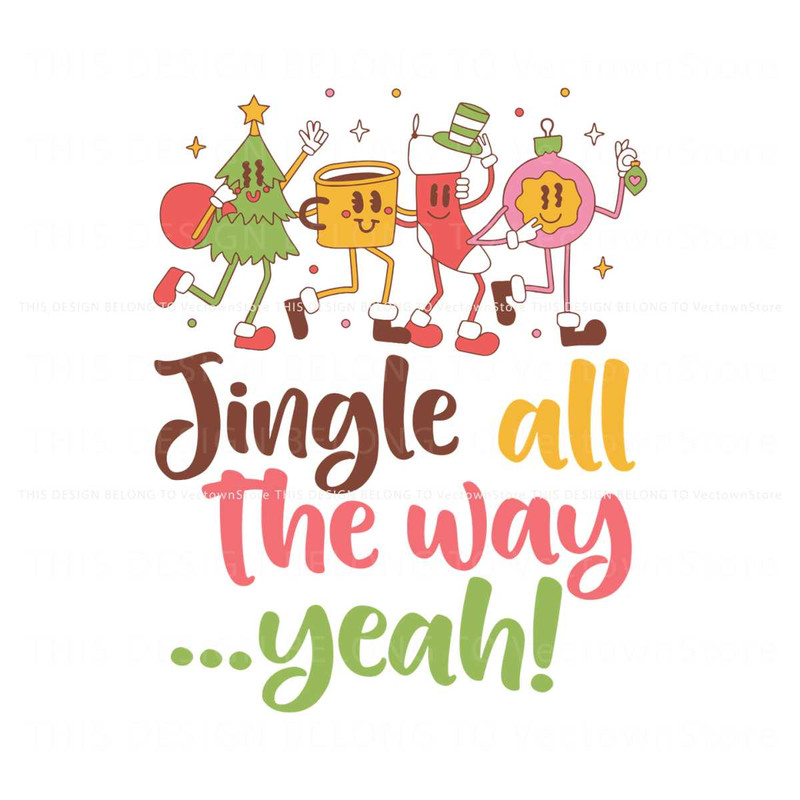 Vintage Jingle All The Way Yeah SVG Digital Cricut File.jpg