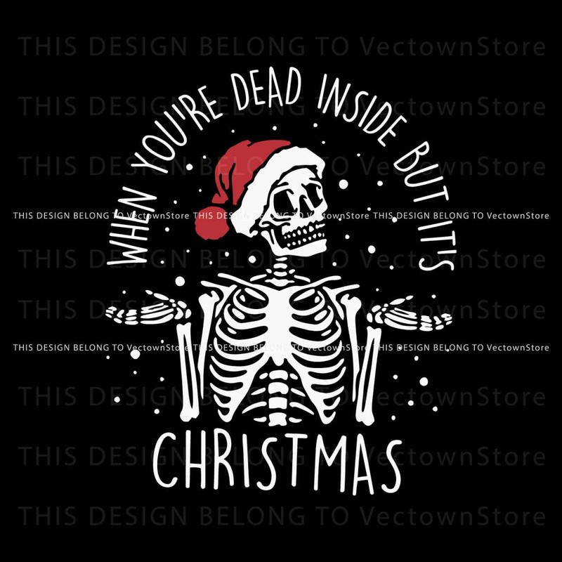 When You Are Dead Inside But It Is Christmas SVG Download.jpg
