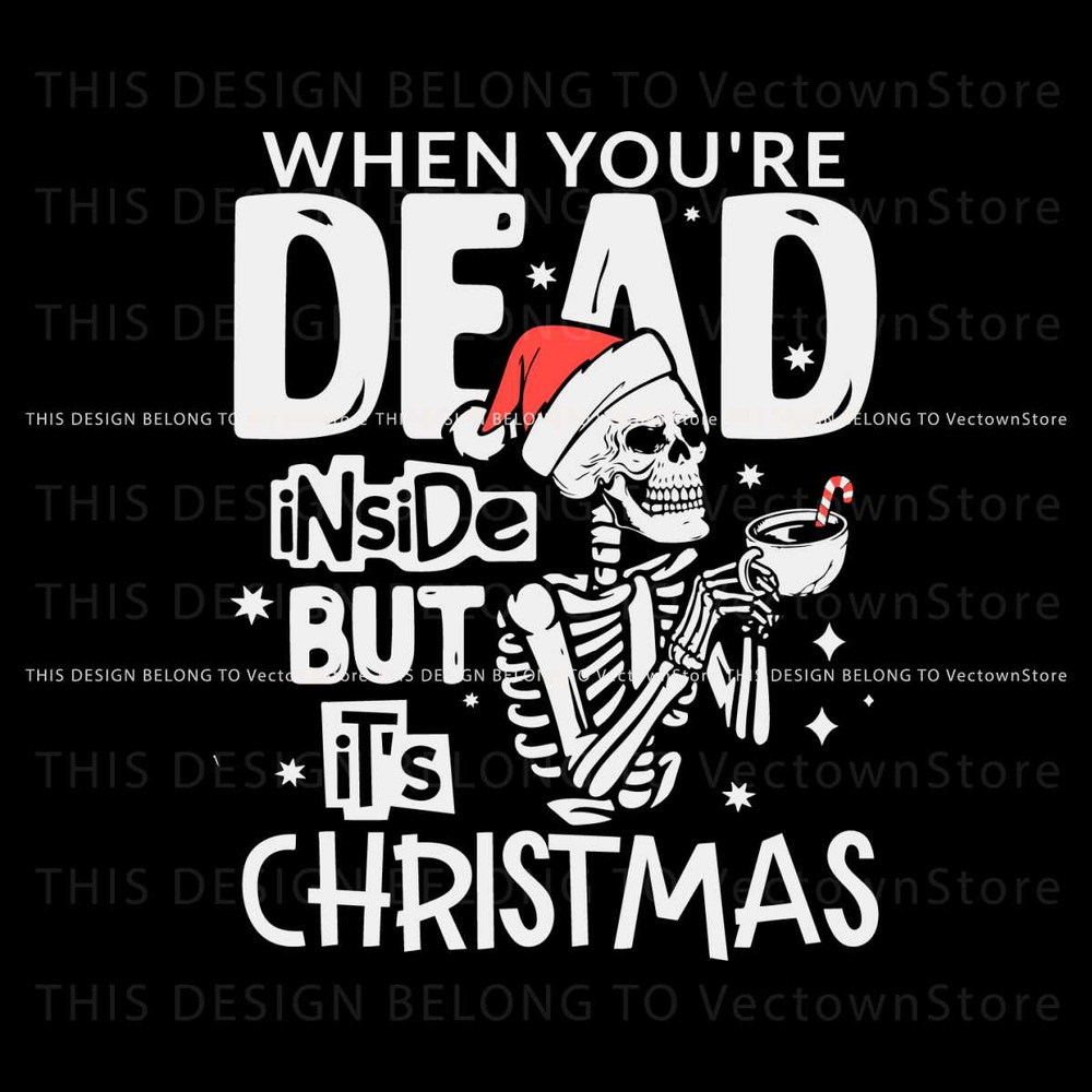 When You Are Dead Inside But Its Christmas SVG Cricut File 1.jpg