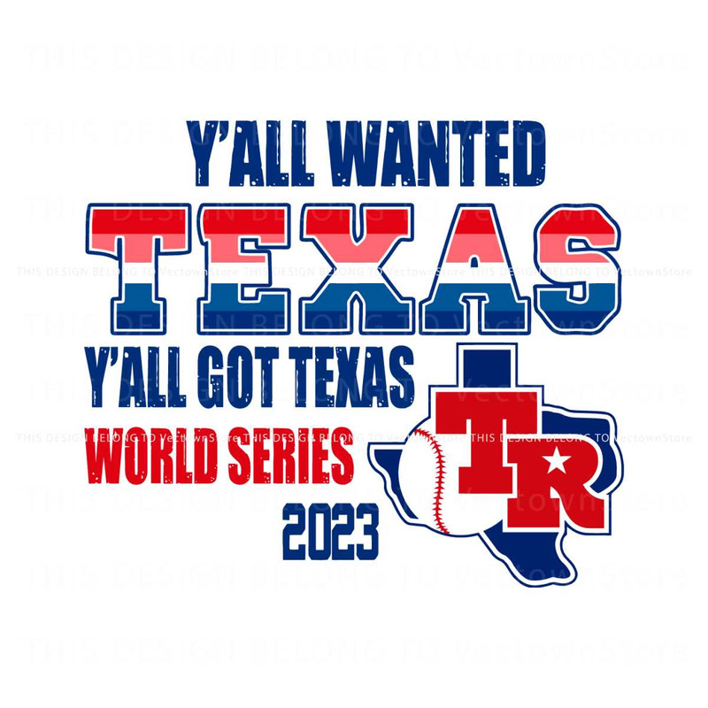 Yall Wanted Texas Yall Got Texas World Series 2023 SVG File.jpg