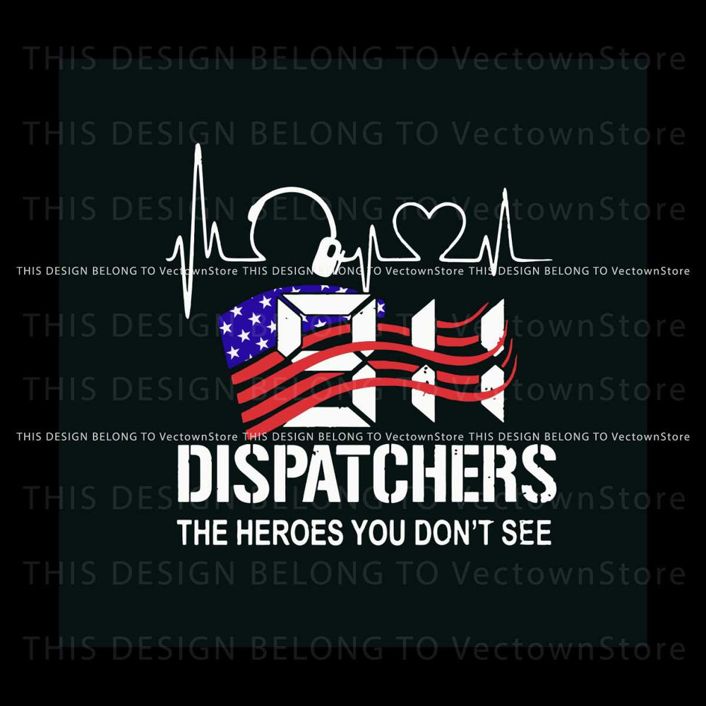 911 Dispatchers The Heroes You Dont See SVG Graphic File.jpg