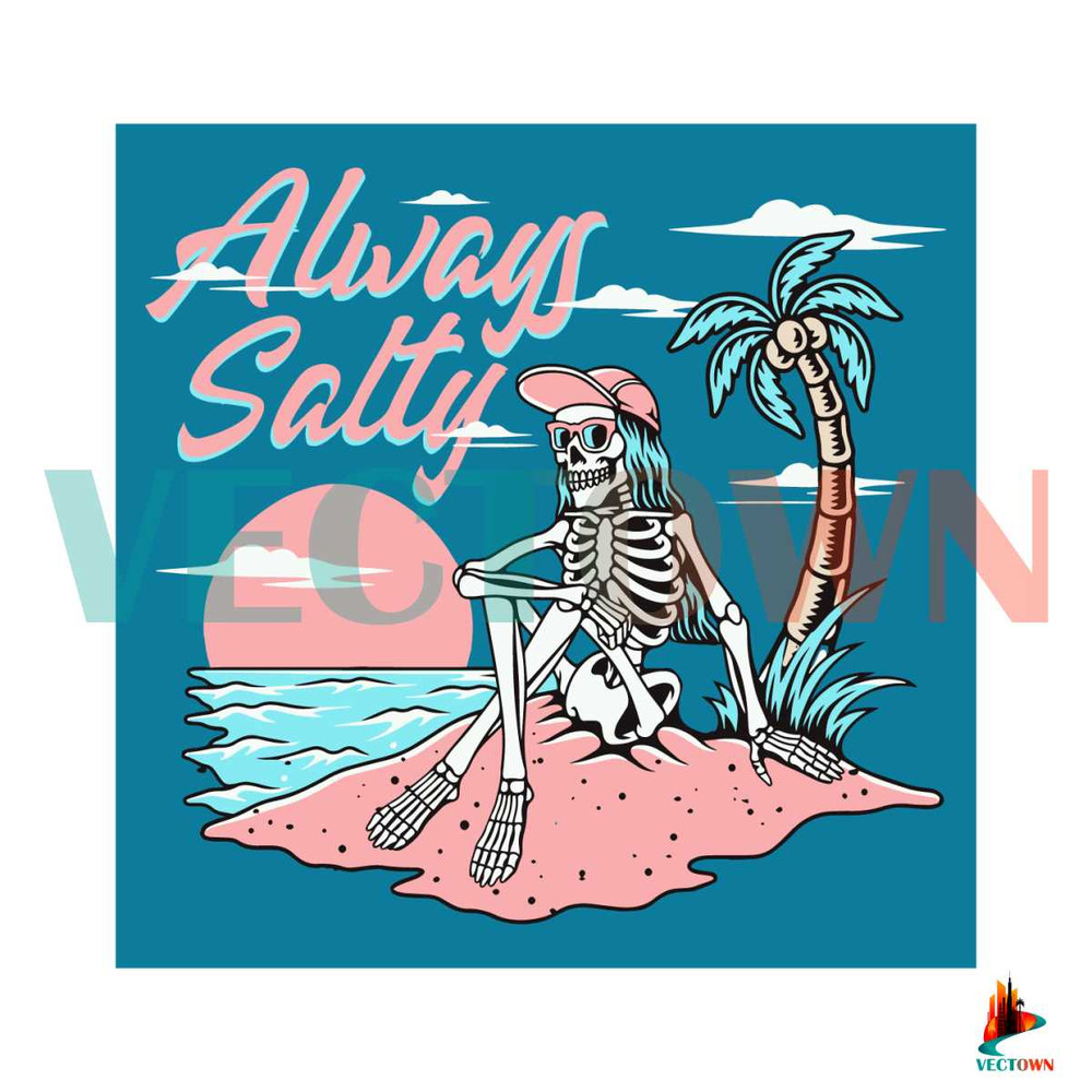 Always Salty Skeleton Beach SVG Surf Skeleton SVG Digital File.jpg