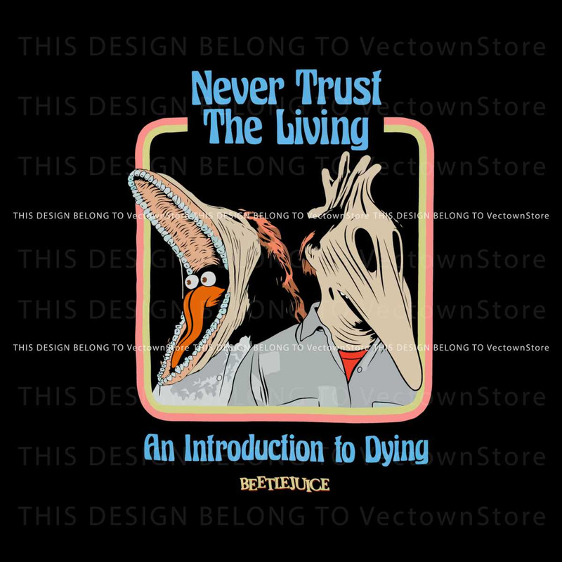 Beetlejuice Character Never Trust The Living SVG Download.jpg