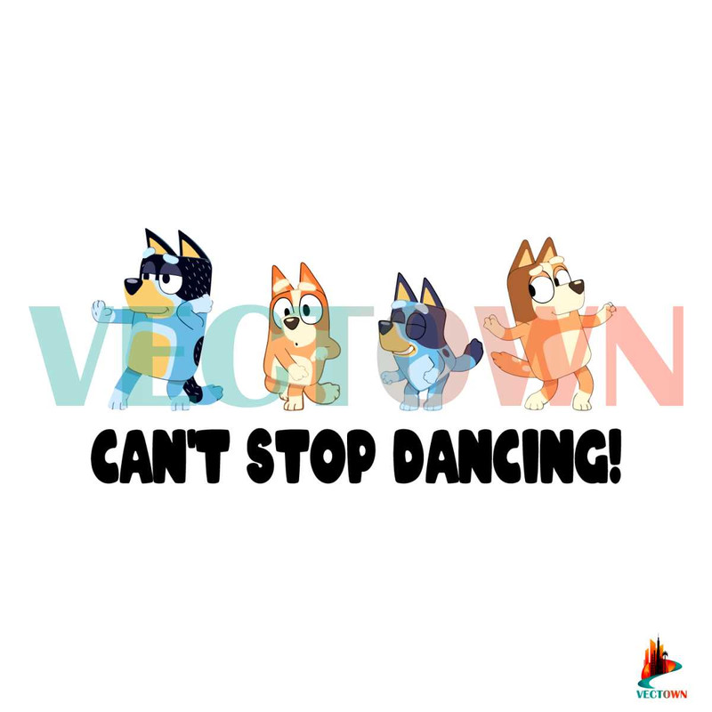Bluey Cant Stop Dancing SVG Funnay Bluey Family SVG File.jpg