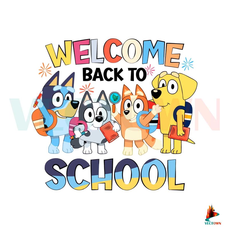 Bluey Welcome Back To School SVG Digital Cricut File.jpg