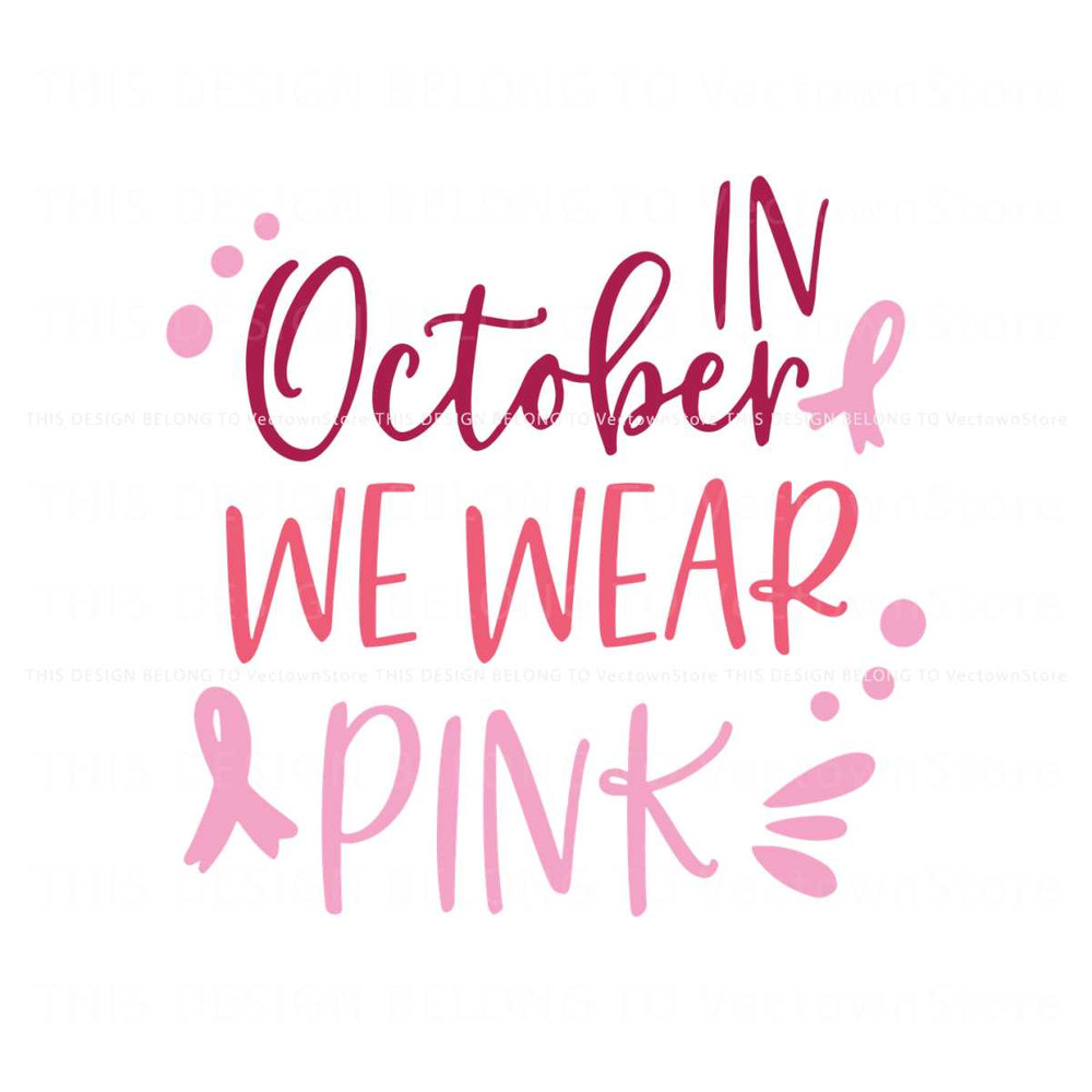 Breast Cancer Fighter In October We Wear Pink SVG Digital File.jpg