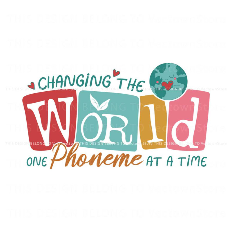 Changing The World One Phoneme At A Time SVG Cricut File.jpg