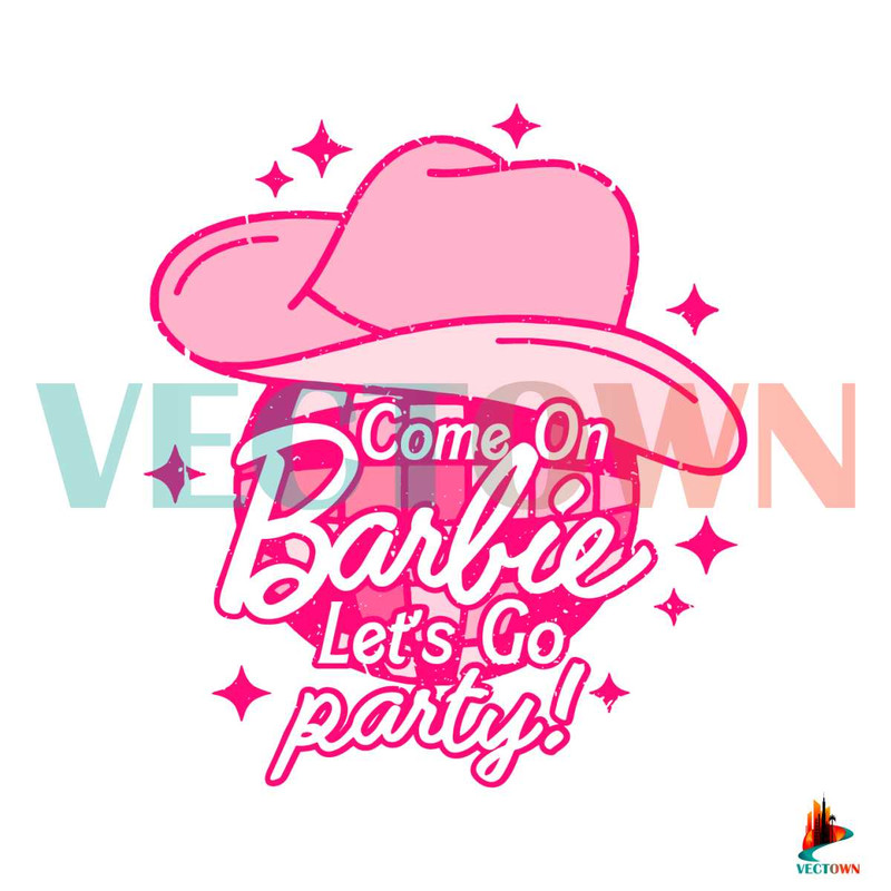 Come On Barbie Lets Go Party SVG Barbie Party SVG Digital File.jpg