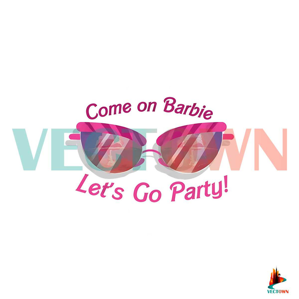 Come on Barbie Pink Glasses PNG Sublimation Download.jpg