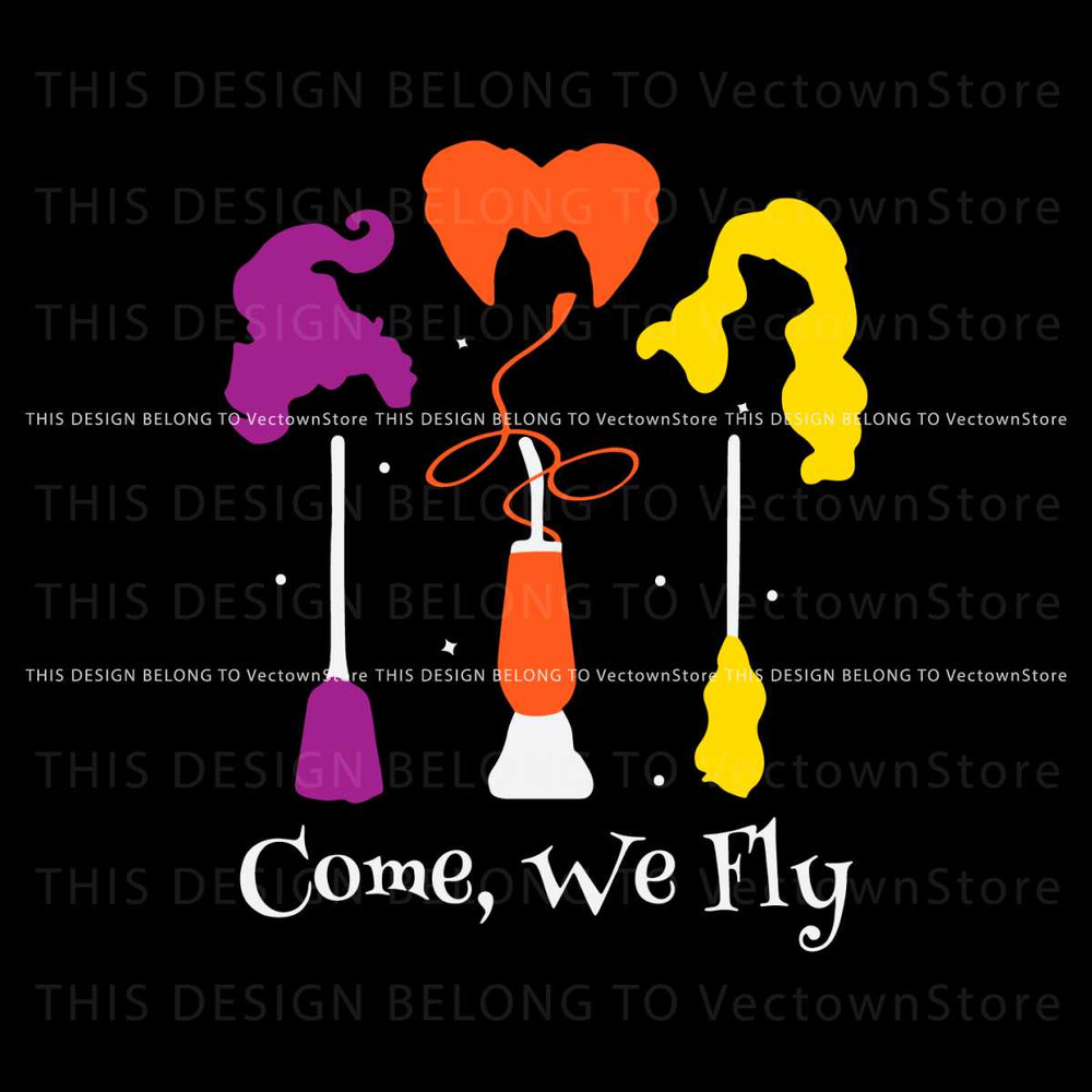 Come We Fly SVG Funny Halloween Witches SVG Download.jpg