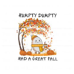 Cute Humpty Dumpty Had A Great Fall PNG Download Best Graphic Designs File