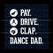 Dance Dad SVG Pay Drive Clap SVG Digital Cricut File.jpg