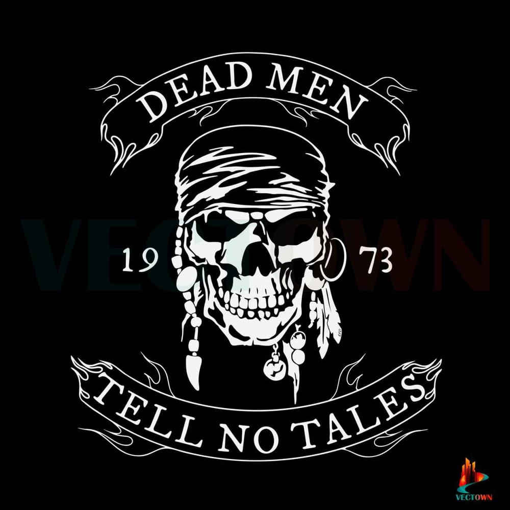 Dead Men Tell No Tales Svg Digital File, Skull Svg, Pirates Svg.jpg