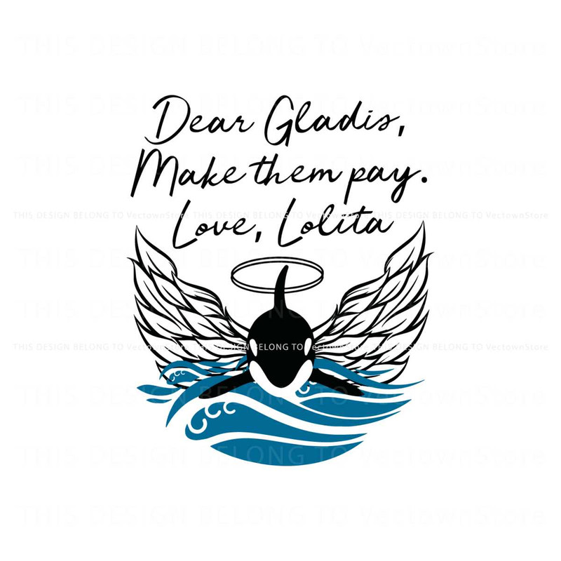 Dear Gladis Make Them Pay SVG Love Lolita Orca SVG File.jpg