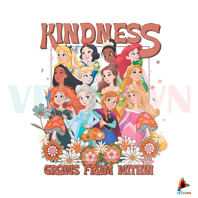 Disney Princess PNG Kindness Grows From Within PNG File.jpg