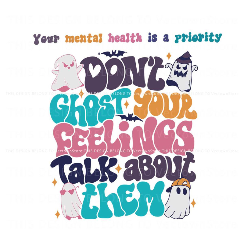 Dont Ghost Your Feelings Mental Health SVG Download File.jpg