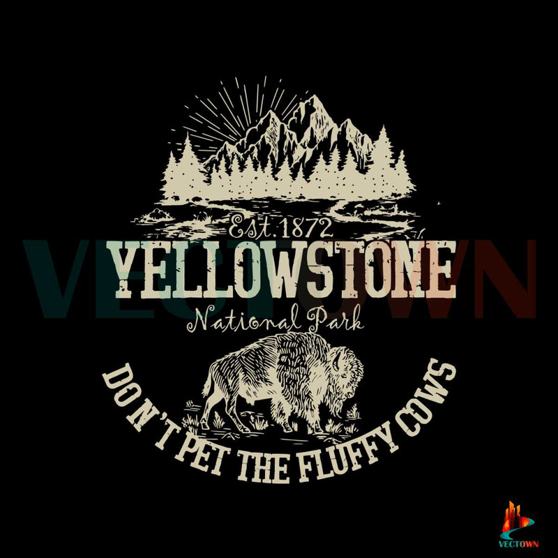 Dont Pet The Fluffy Cows Yellowstone National Park SVG File.jpg