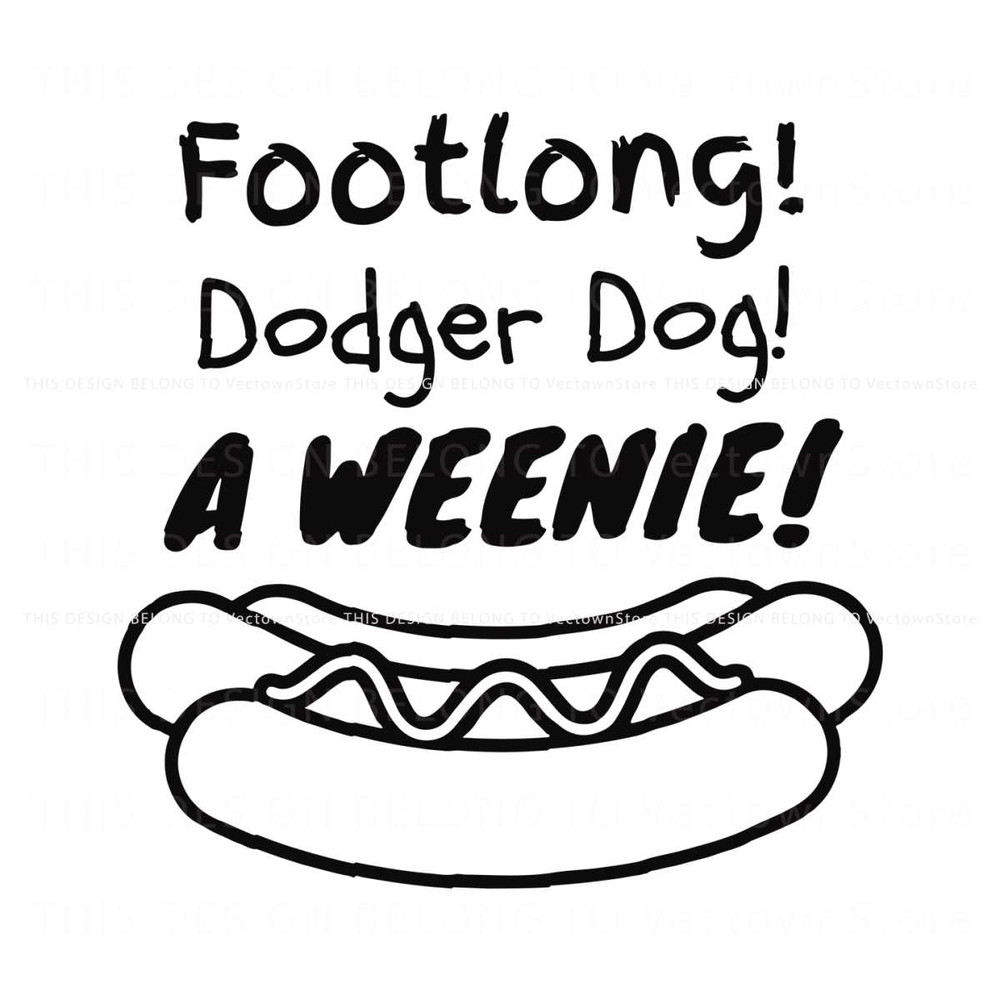 Footlong Dodger Dog A Weenie SVG Cutting Digital File.jpg