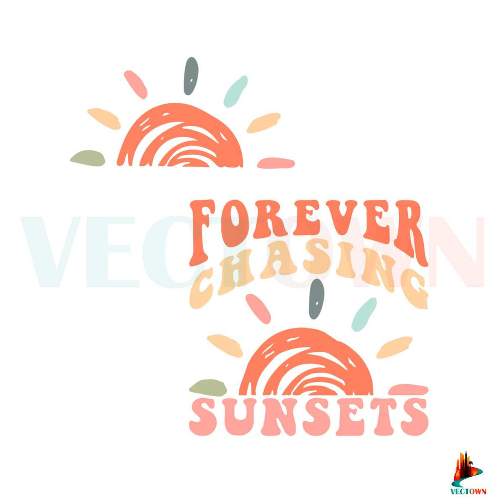 Forever Chasing Sunsets SVG Beach Vibes SVG Digital Cricut File.jpg