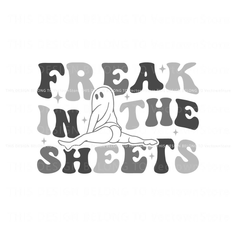 Freak In The Sheets Funny Halloween Spooky Season SVG File.jpg