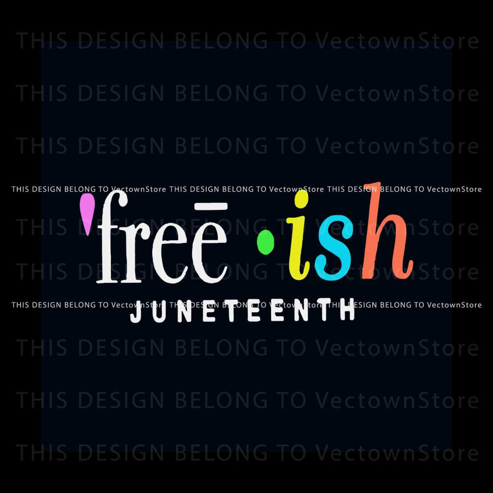 Freeish Juneteenth SVG American African SVG Digital Files.jpg