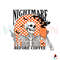 Funny Halloween Skeleton SVG Nightmare Before Coffee SVG.jpg