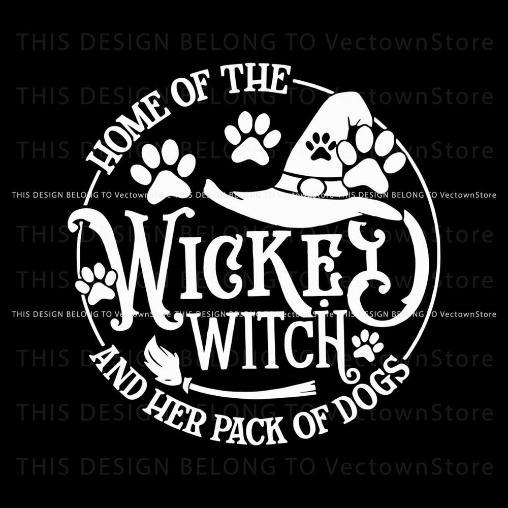 Funny Home Of The Wicked Witch And Her Pack Of Dog SVG.jpg