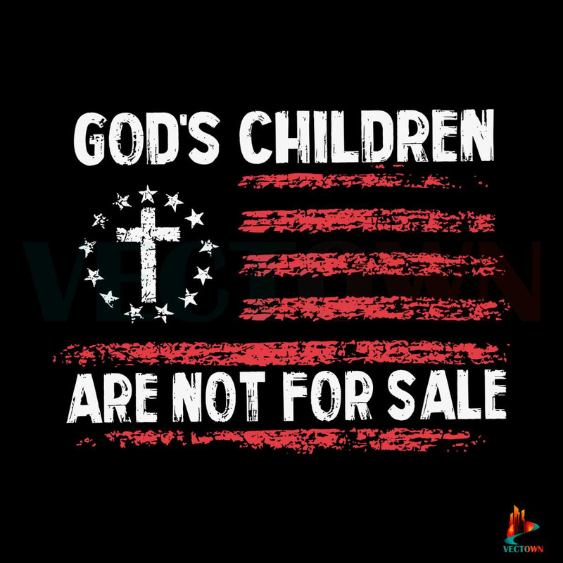 Gods Children Are Not For Sale American Flag SVG Digital Files.jpg
