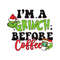 Grinch Santa I Am Grinch Before Coffee SVG File For Cricut.jpg