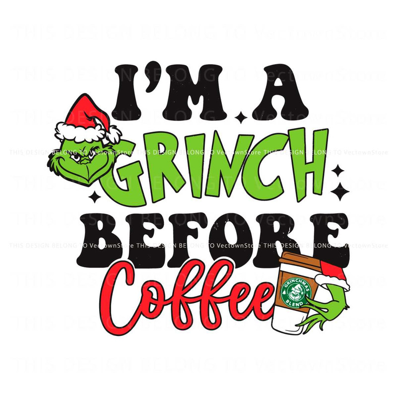 Grinch Santa I Am Grinch Before Coffee SVG File For Cricut.jpg