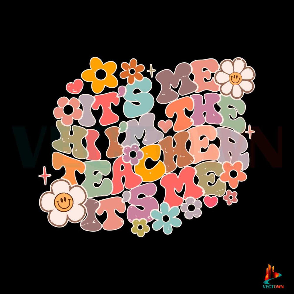 Groovy Teacher Its Me Im the Teacher Its Me SVG Digital File.jpg