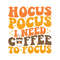 Halloween Hokus Pokus I Need Coffee To Focus SVG Cricut File.jpg