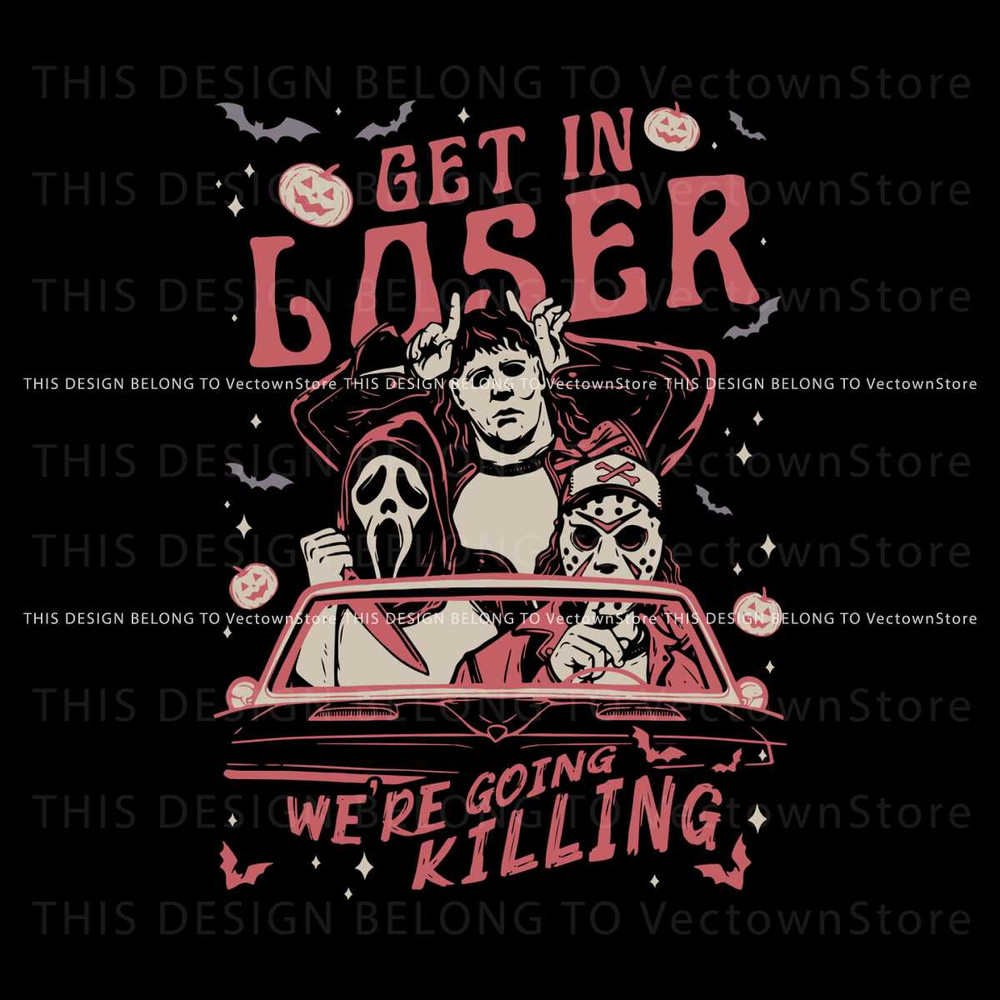 Halloween Horror Characters Get In Loser SVG Cricut File.jpg